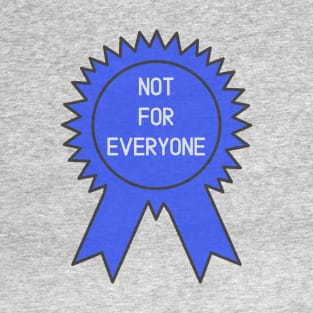 Not for Everyone Award T-Shirt